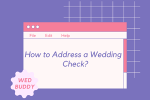 How To Address a Wedding Check?