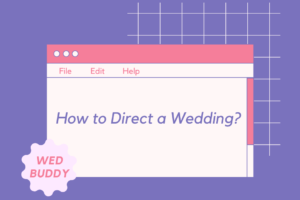 How to Direct a Wedding