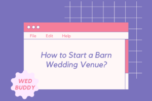 How to Start a Barn Wedding Venue