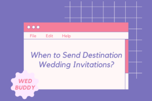 When to Send Destination Wedding Invitations