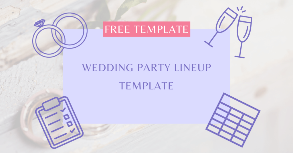 Wedding Party Lineup Template 2024 (FREE Template)